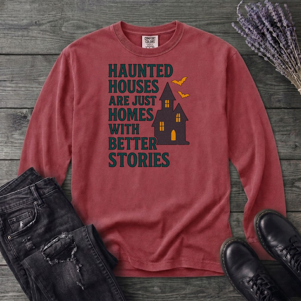 Homes With Better Stories Long Sleeve T-Shirt