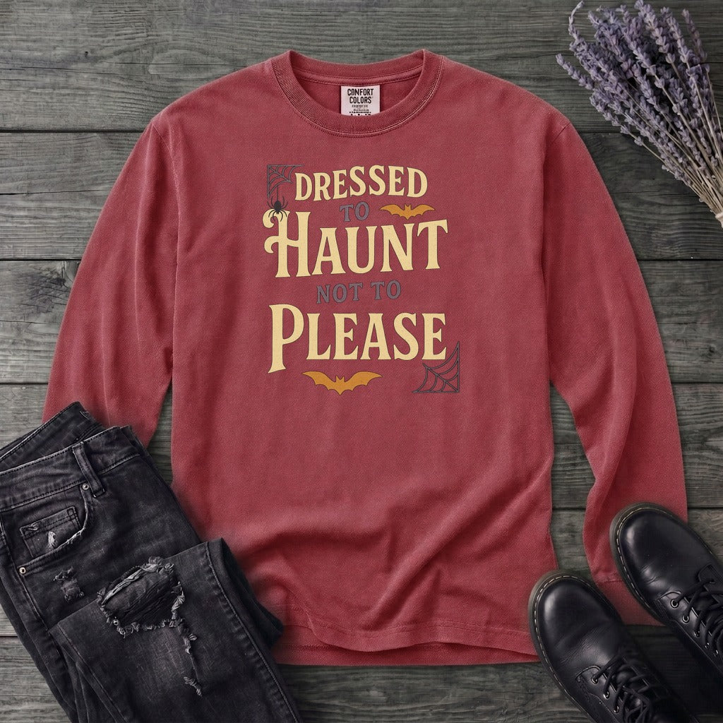 Dressed To Haunt Not To Please Long Sleeve T-Shirt