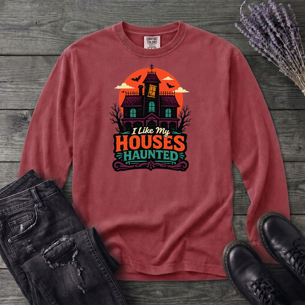 I Like My Houses Haunted Long Sleeve T-Shirt