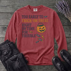 Too Early To Trick Or Treat Right On Time For Trouble Long Sleeve T-Shirt