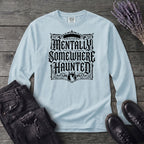 Mentally Somewhere Haunted Long Sleeve T-Shirt