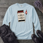 Girls Will Be Girls Long Sleeve T-Shirt