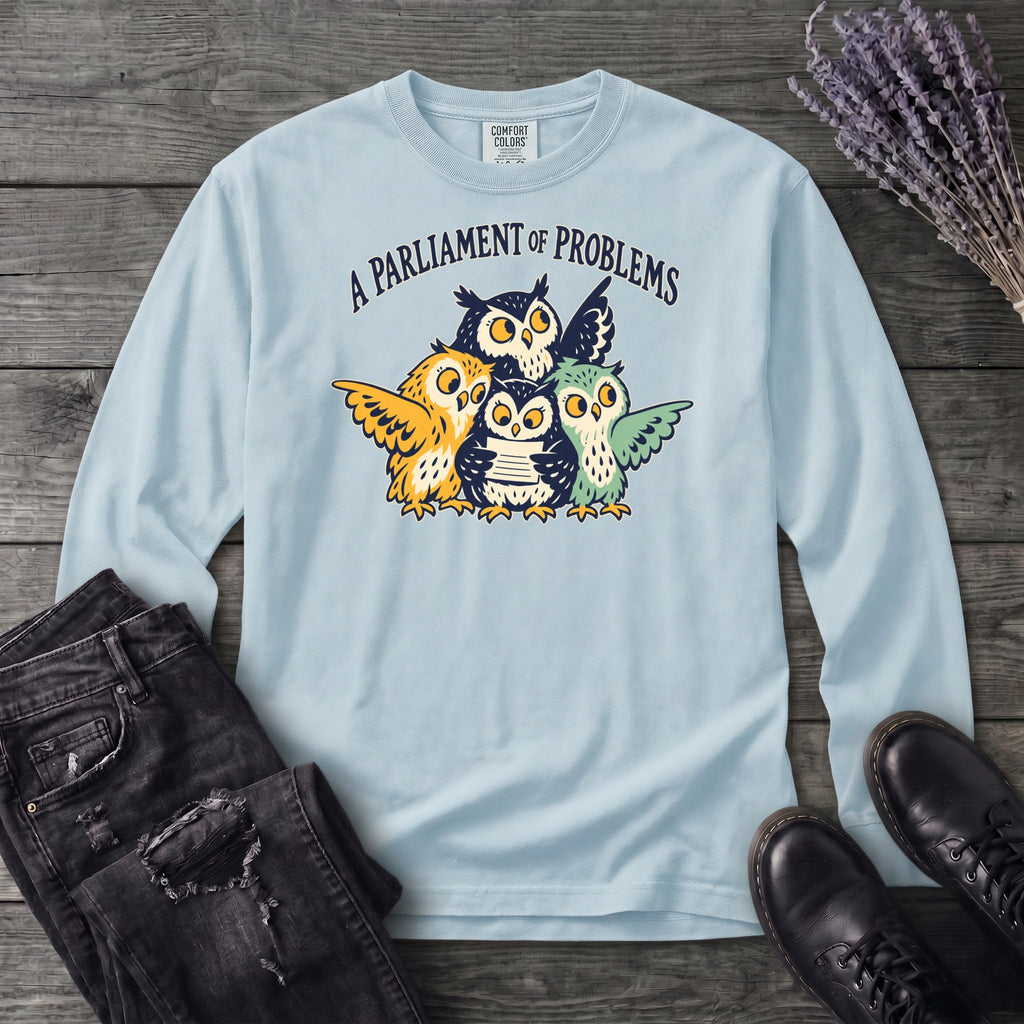 A Parliament Of Problems Long Sleeve T-Shirt