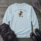 Off To Toil Some Trouble Long Sleeve T-Shirt