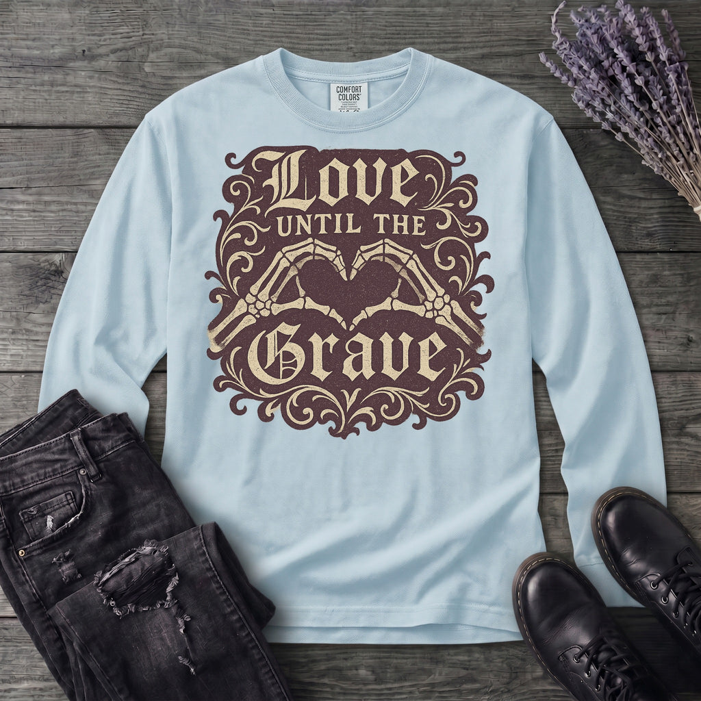 love until the grave Long Sleeve T-Shirt