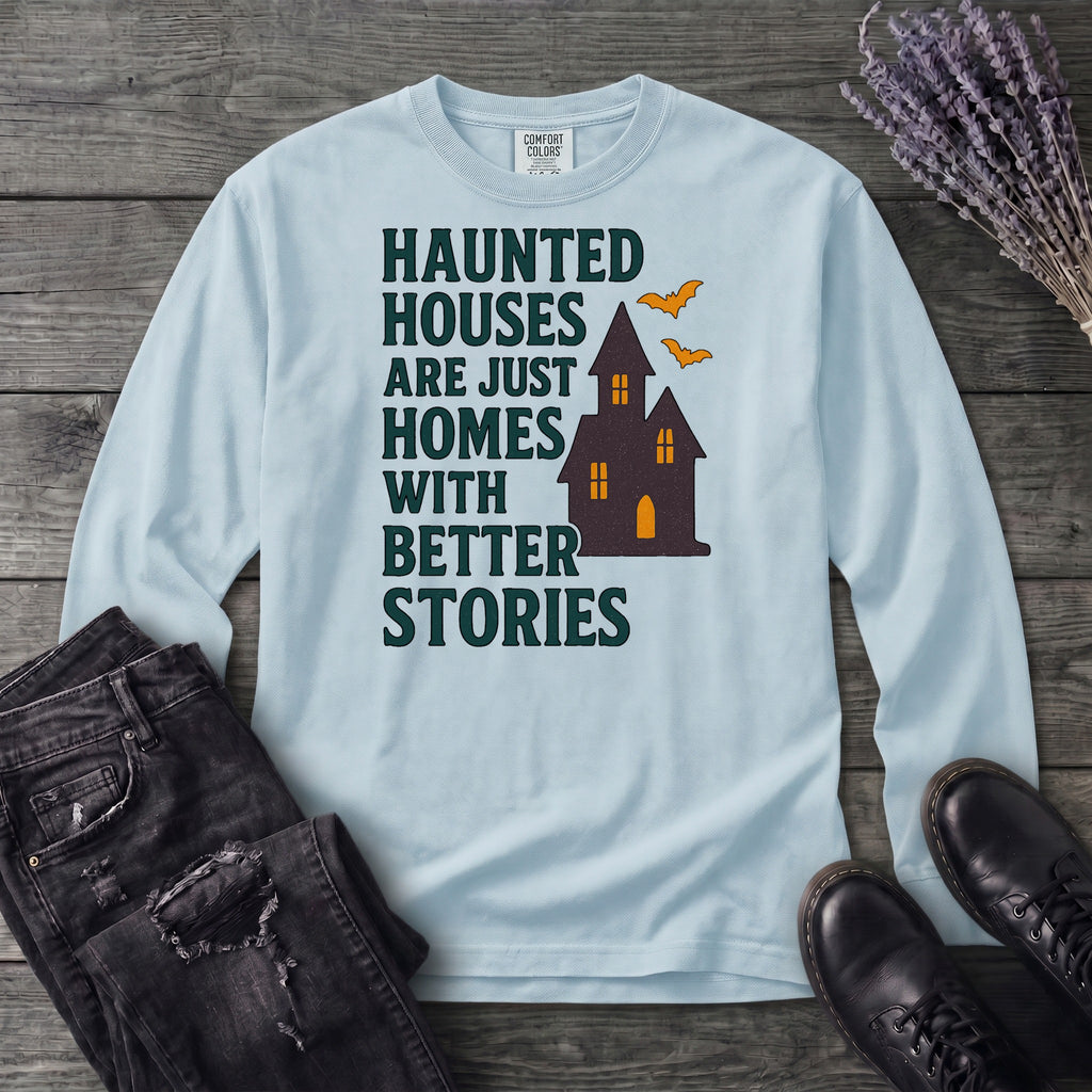 Homes With Better Stories Long Sleeve T-Shirt