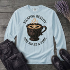 Escaping Reality One Sip At A Time Long Sleeve T-Shirt