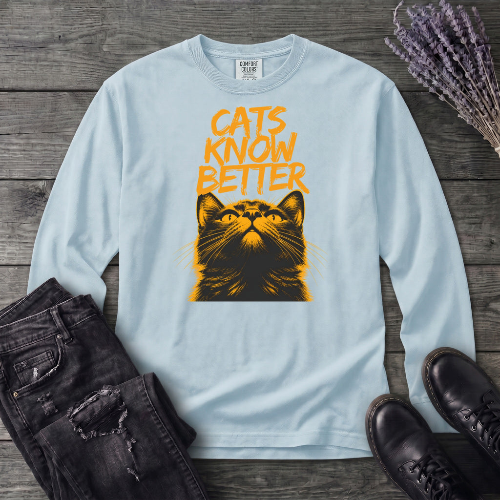 Cats Know Better Long Sleeve T-Shirt