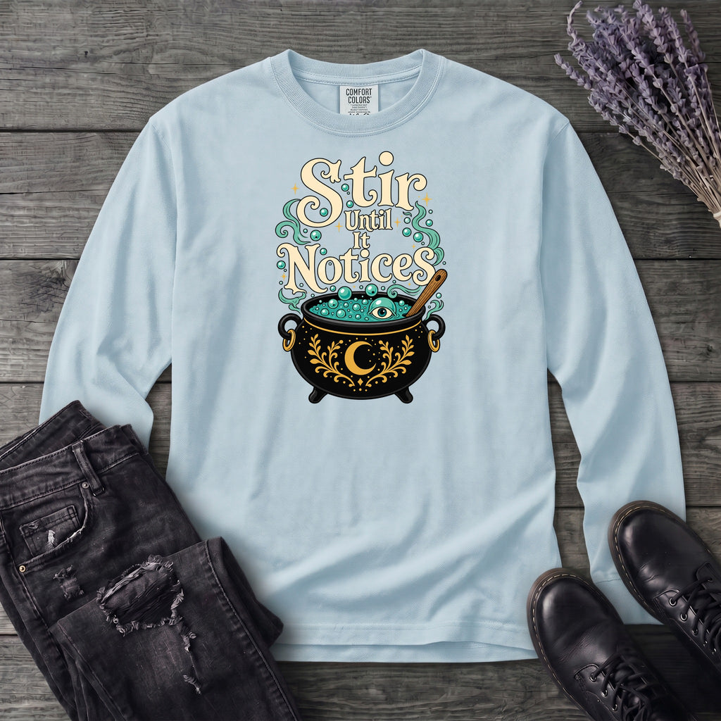 Stir Until It Notices Long Sleeve T-Shirt