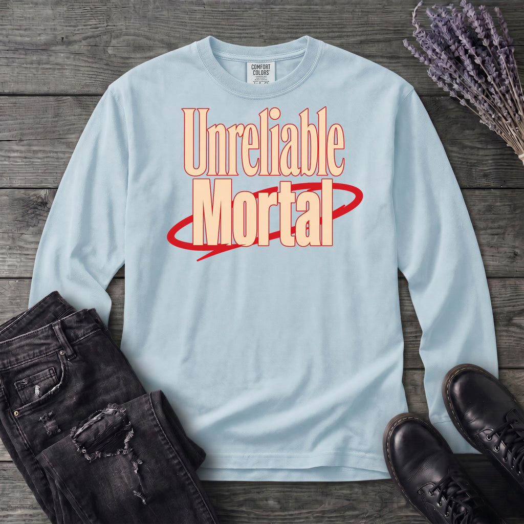 Unreliable Mortal Long Sleeve T-Shirt