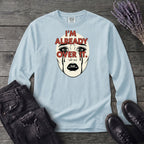 Im Already Over It Long Sleeve T-Shirt