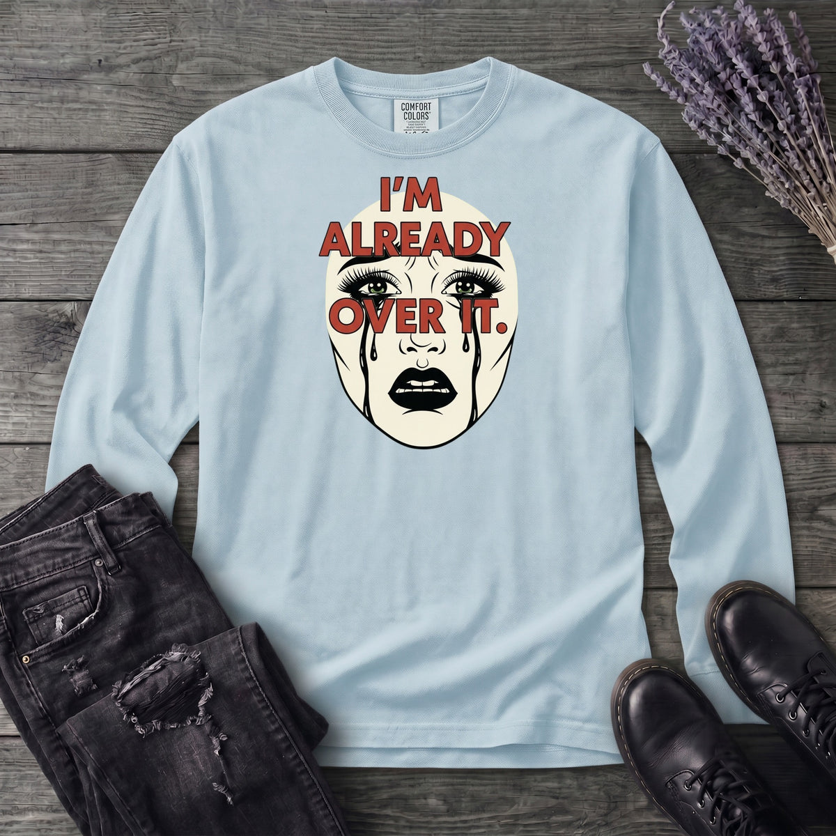 Im Already Over It Long Sleeve T-Shirt