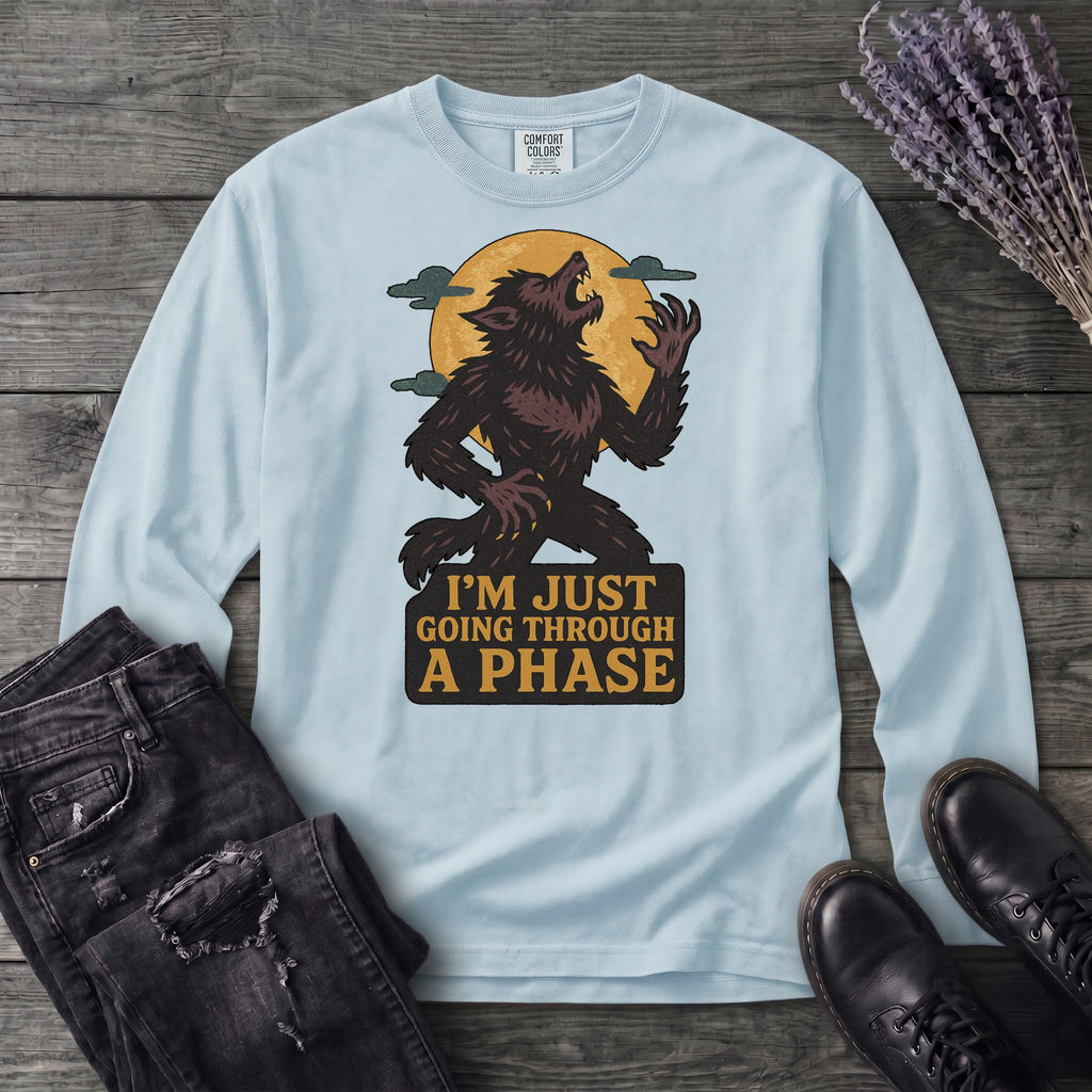 Im Just Going Through A Phase Long Sleeve T-Shirt