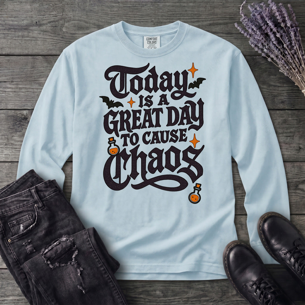 Today Is A Great Day To Cause Chaos Long Sleeve T-Shirt