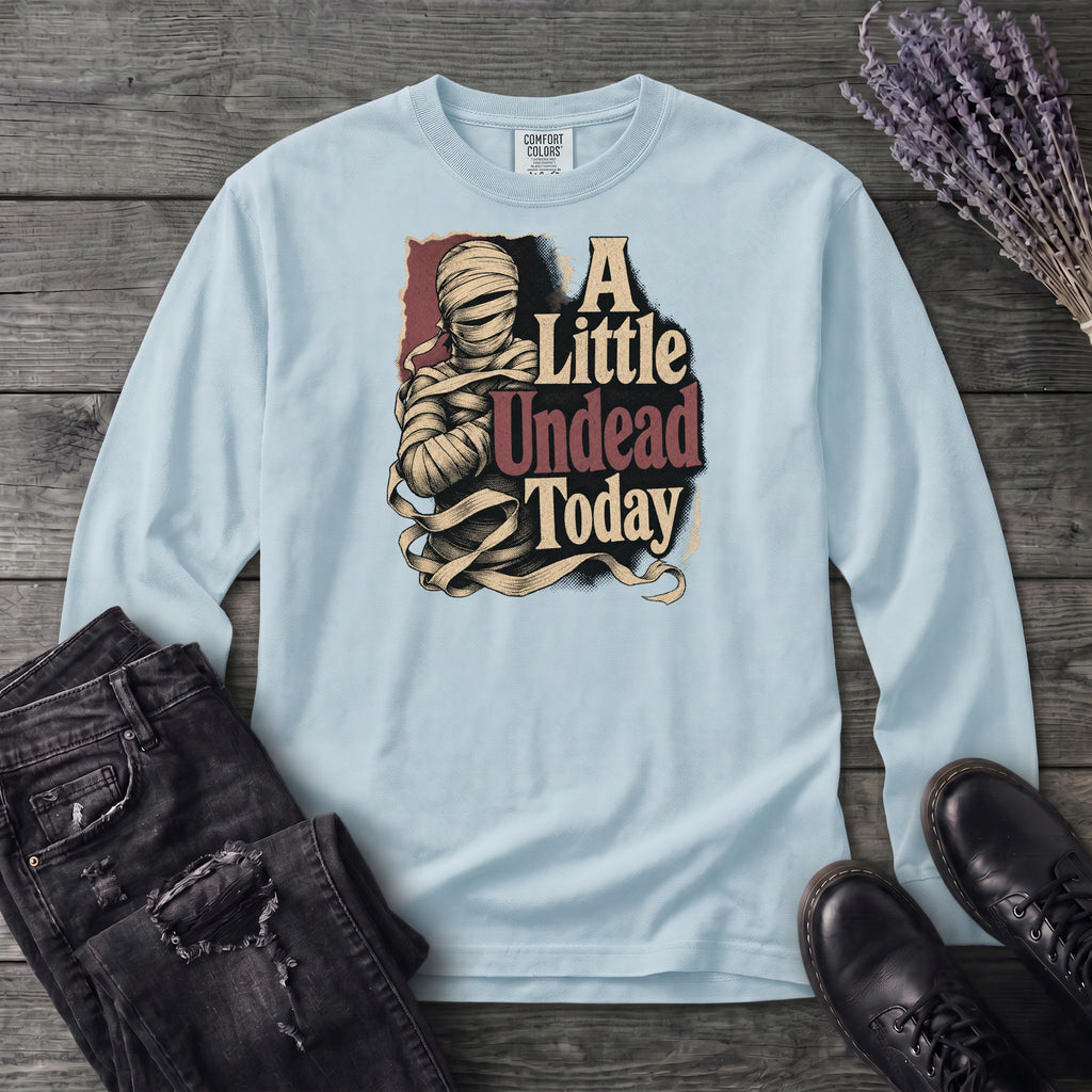 A Little Undead Today Long Sleeve T-Shirt