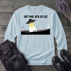 Dont Panic Were Lost Long Sleeve T-Shirt