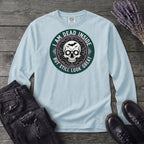 Im Dead Inside But Still Look Great Long Sleeve T-Shirt