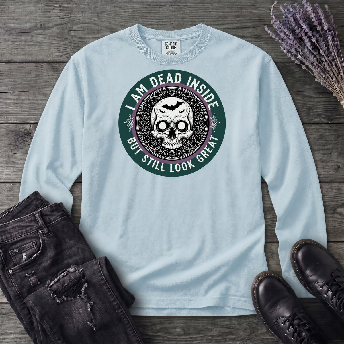 Im Dead Inside But Still Look Great Long Sleeve T-Shirt