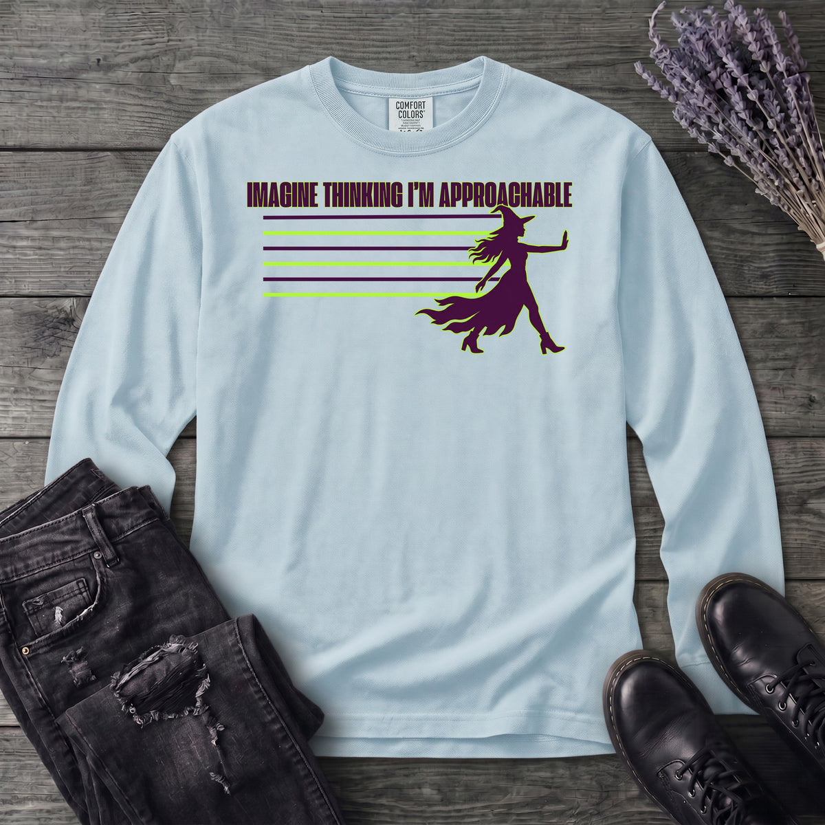 Imagine Thinking I'm Approachable Long Sleeve T-Shirt