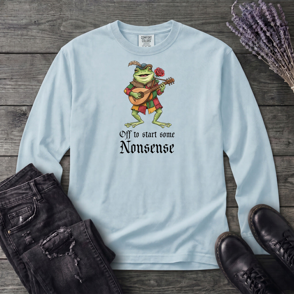 Off To Start Some Nonsense Long Sleeve T-Shirt