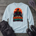 I Like My Houses Haunted Long Sleeve T-Shirt