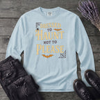 Dressed To Haunt Not To Please Long Sleeve T-Shirt