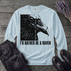 I'd Rather Be A Raven Long Sleeve T-Shirt