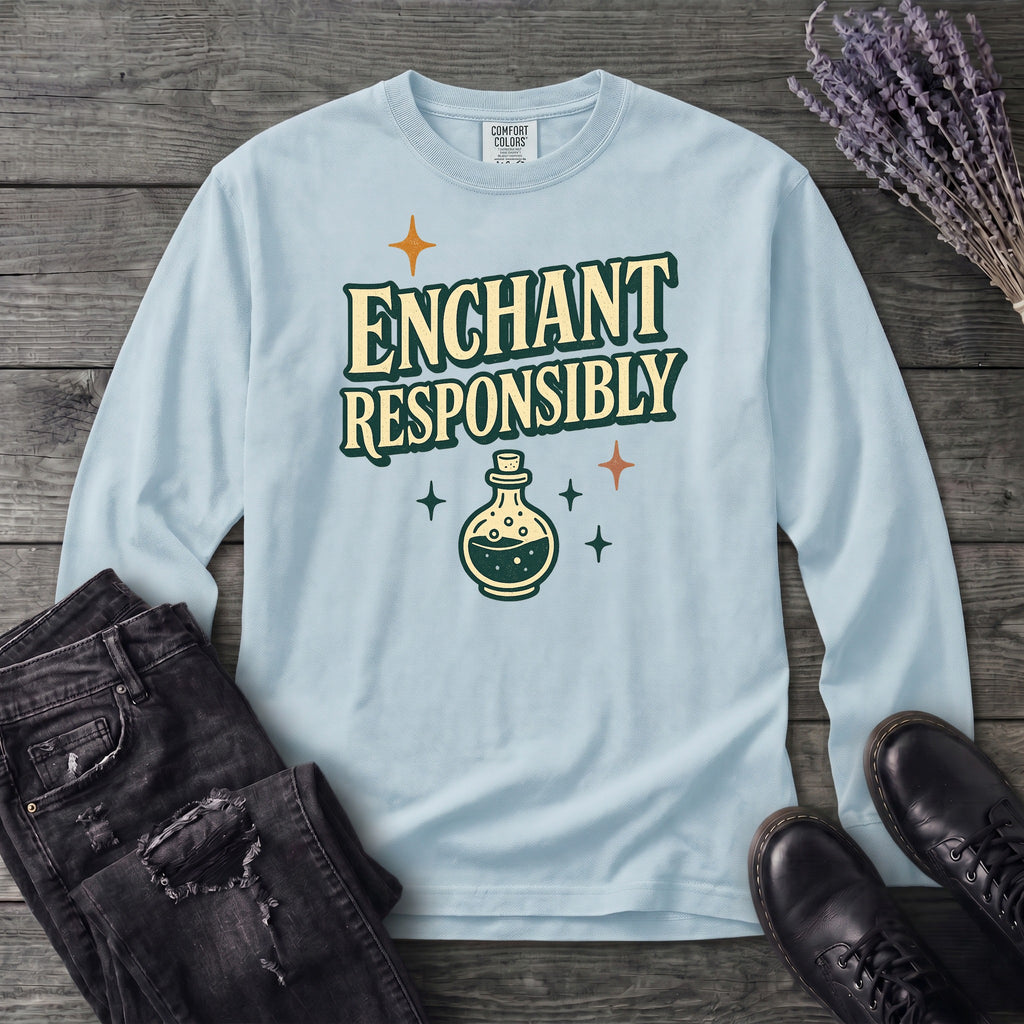 Enchant Responsibly Long Sleeve T-Shirt