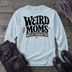 Weird Moms Build Character Long Sleeve T-Shirt