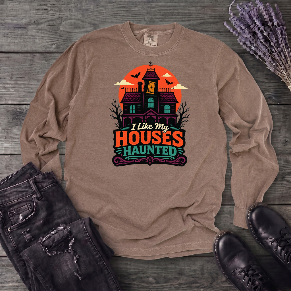 I Like My Houses Haunted Long Sleeve T-Shirt