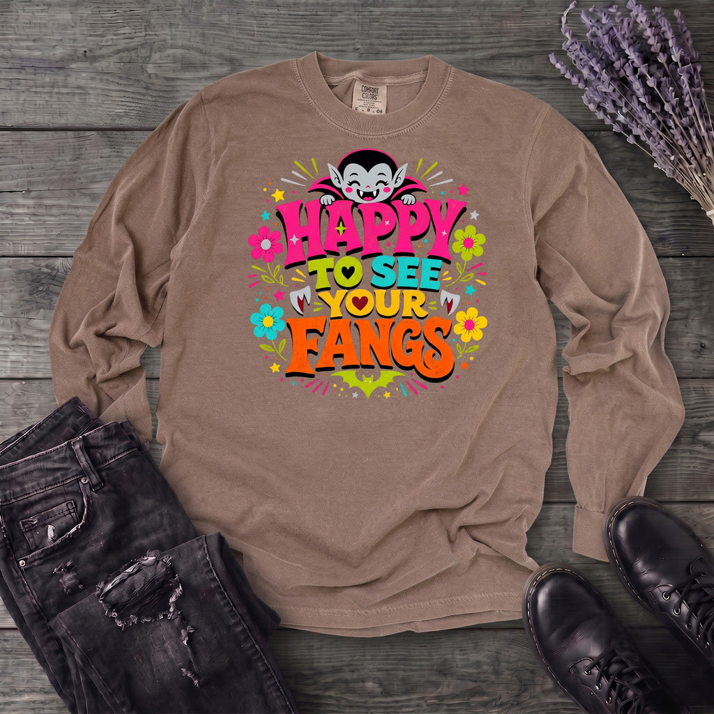 Happy To See Your Fangs Long Sleeve T-Shirt
