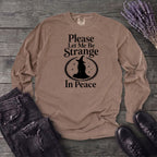 Please Let Me Be Strange In Peace Long Sleeve T-Shirt