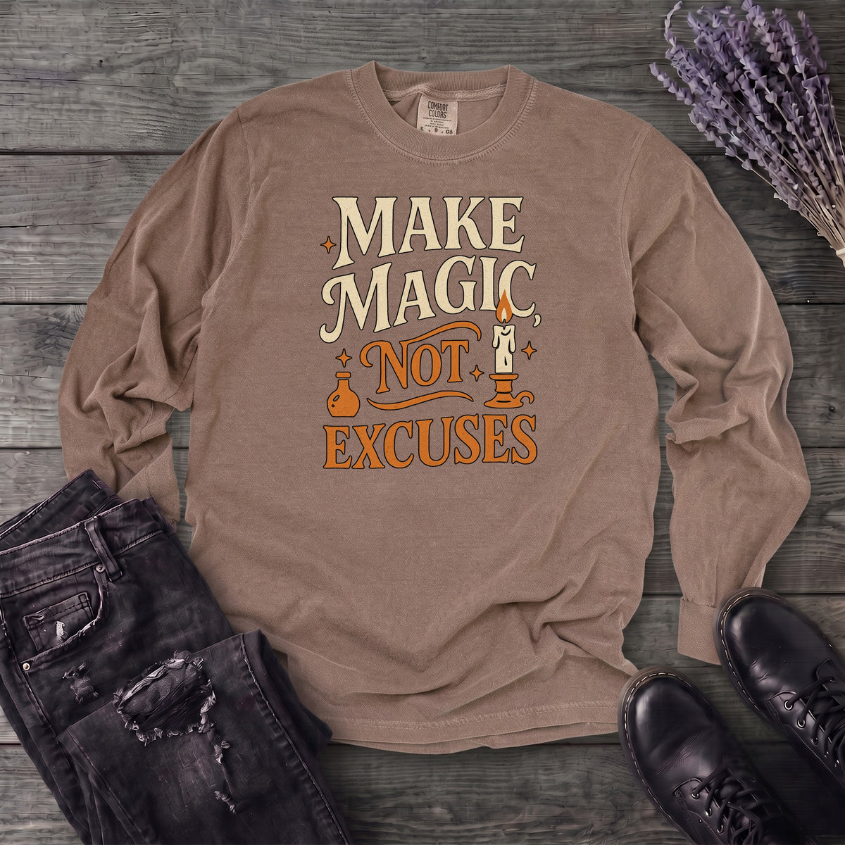 Make Magic Not Excuses Long Sleeve T-Shirt