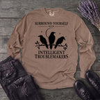 Surround Yourself With Intelligent Troublemakers Long Sleeve T-Shirt
