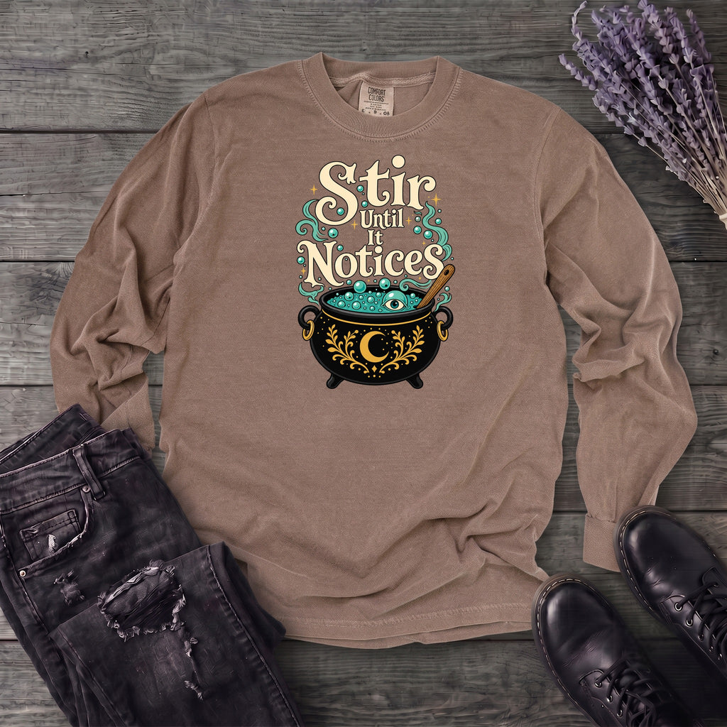 Stir Until It Notices Long Sleeve T-Shirt