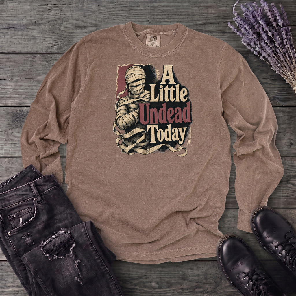 A Little Undead Today Long Sleeve T-Shirt