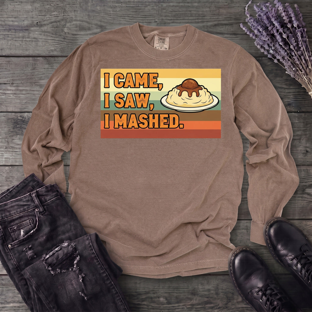 I Came I Saw I Mashed Long Sleeve T-Shirt