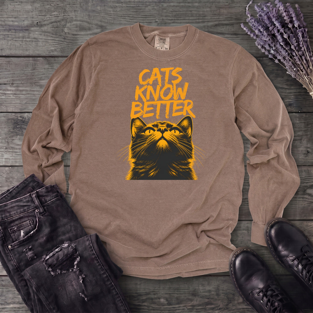Cats Know Better Long Sleeve T-Shirt