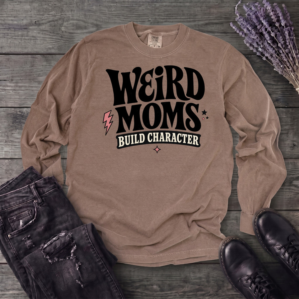 Weird Moms Build Character Long Sleeve T-Shirt
