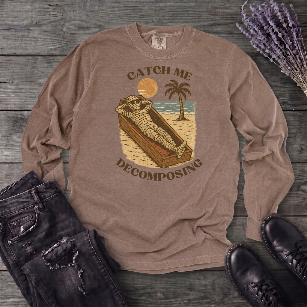 Catch Me Decomposing Long Sleeve T-Shirt