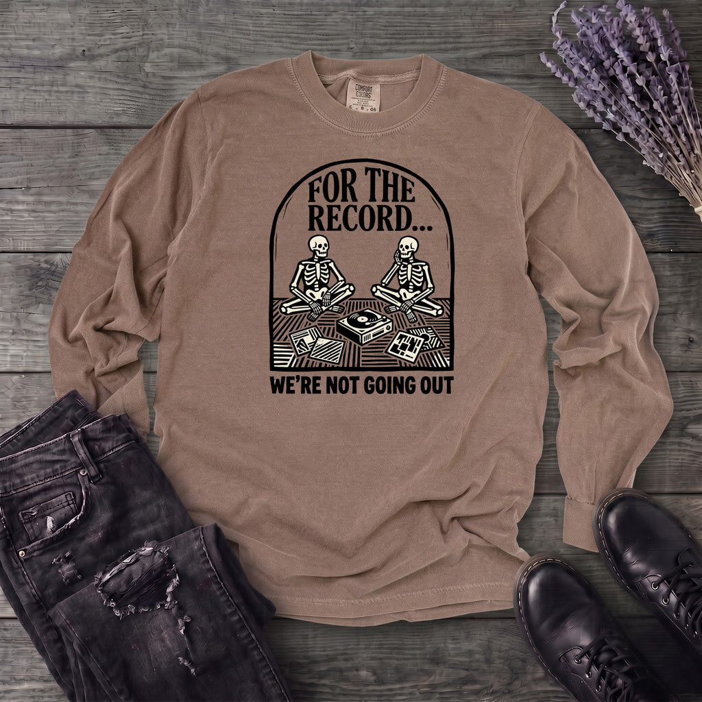 For The Record Long Sleeve T-Shirt