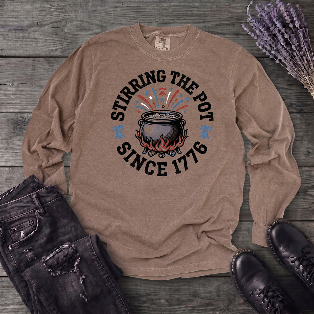 Stirring The Pot Since 1776 Long Sleeve T-Shirt