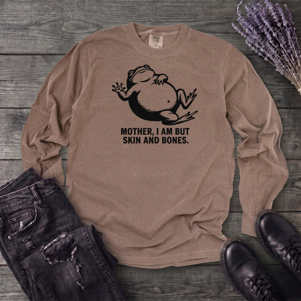 Mother I Am Skin And Bones Frog Long Sleeve T-Shirt