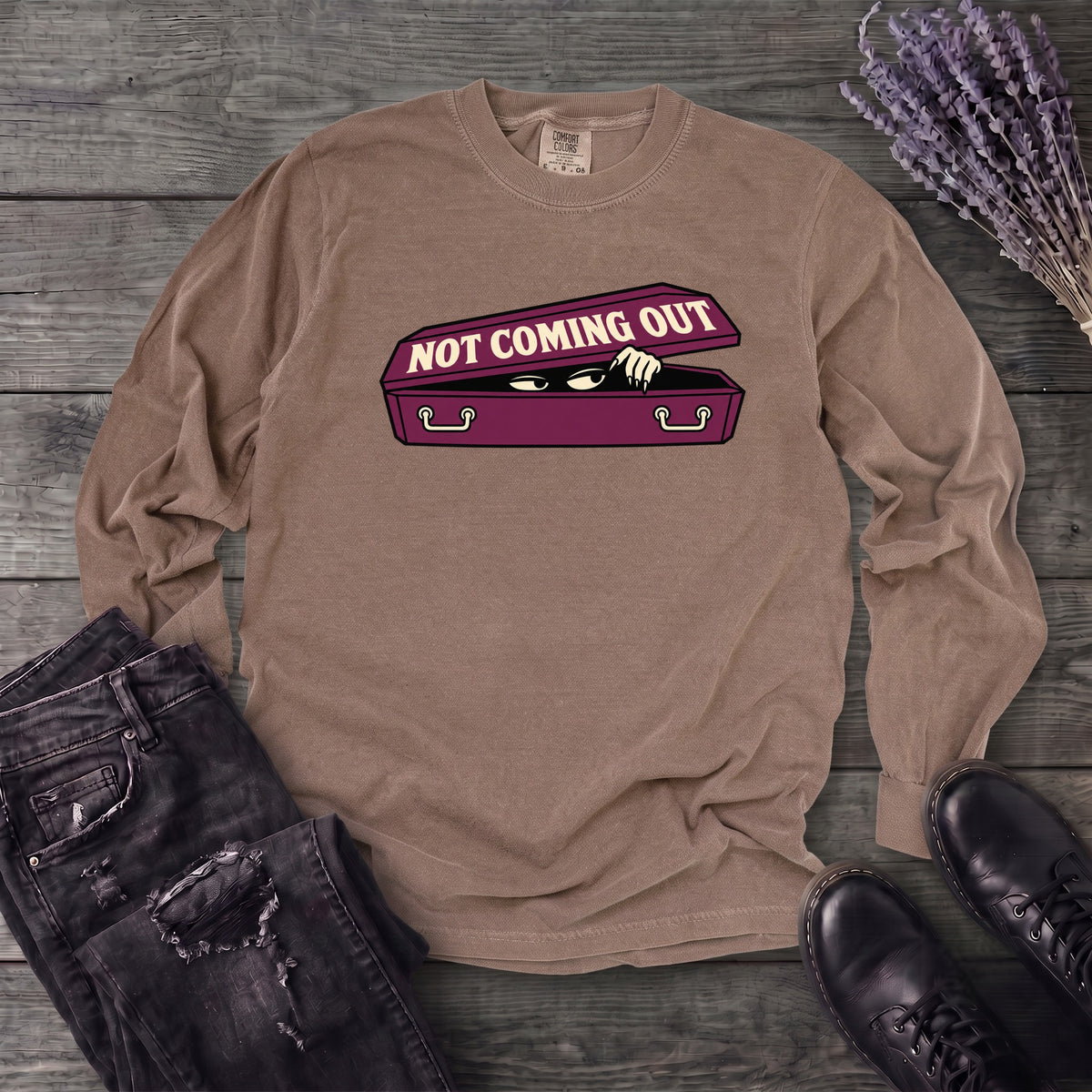 Not Coming Out Long Sleeve T-Shirt