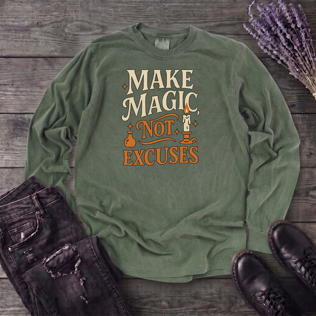 Make Magic Not Excuses Long Sleeve T-Shirt