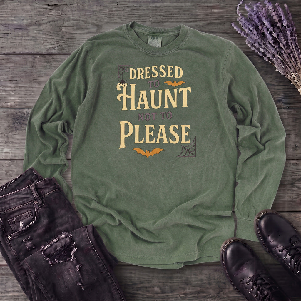 Dressed To Haunt Not To Please Long Sleeve T-Shirt