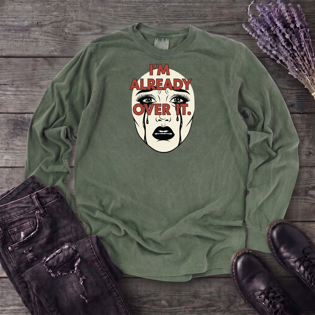 Im Already Over It Long Sleeve T-Shirt