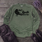 Don't Quoth Me On That Long Sleeve T-Shirt