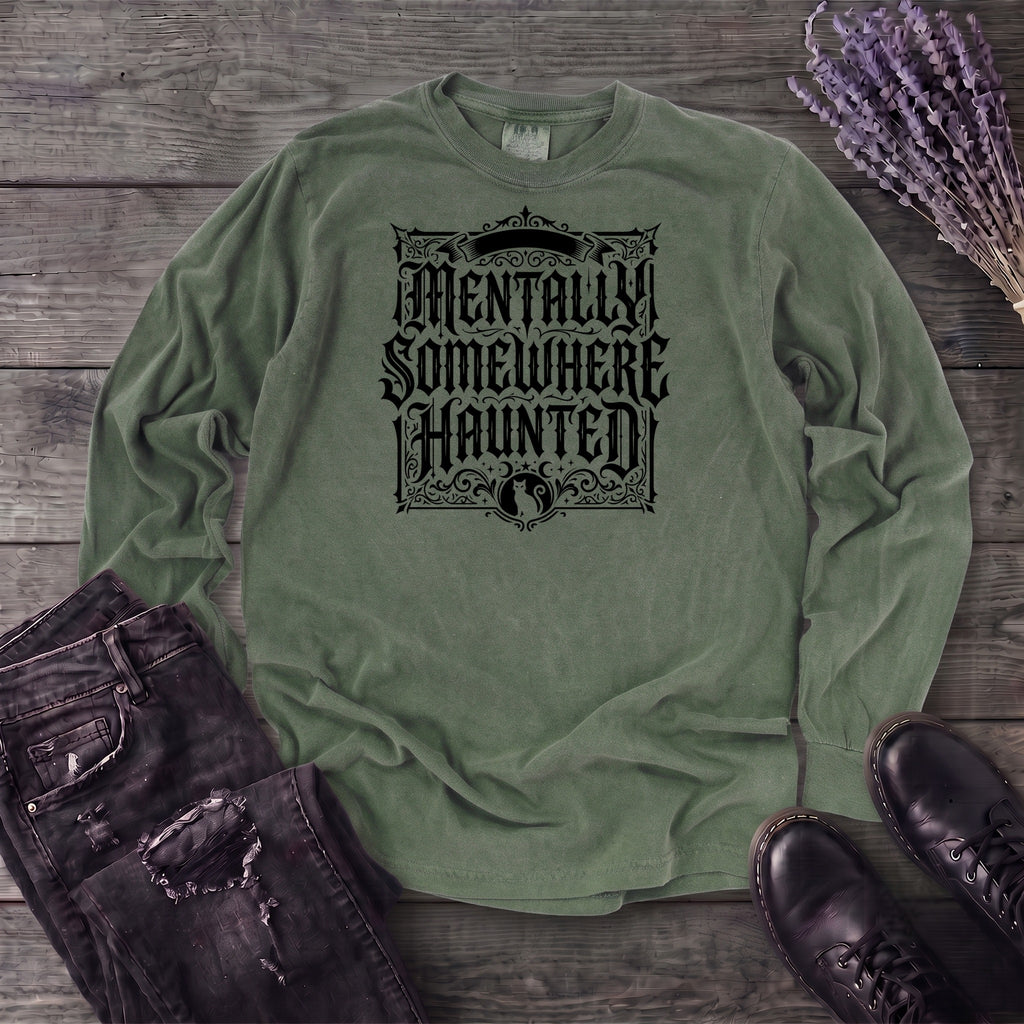 Mentally Somewhere Haunted Long Sleeve T-Shirt