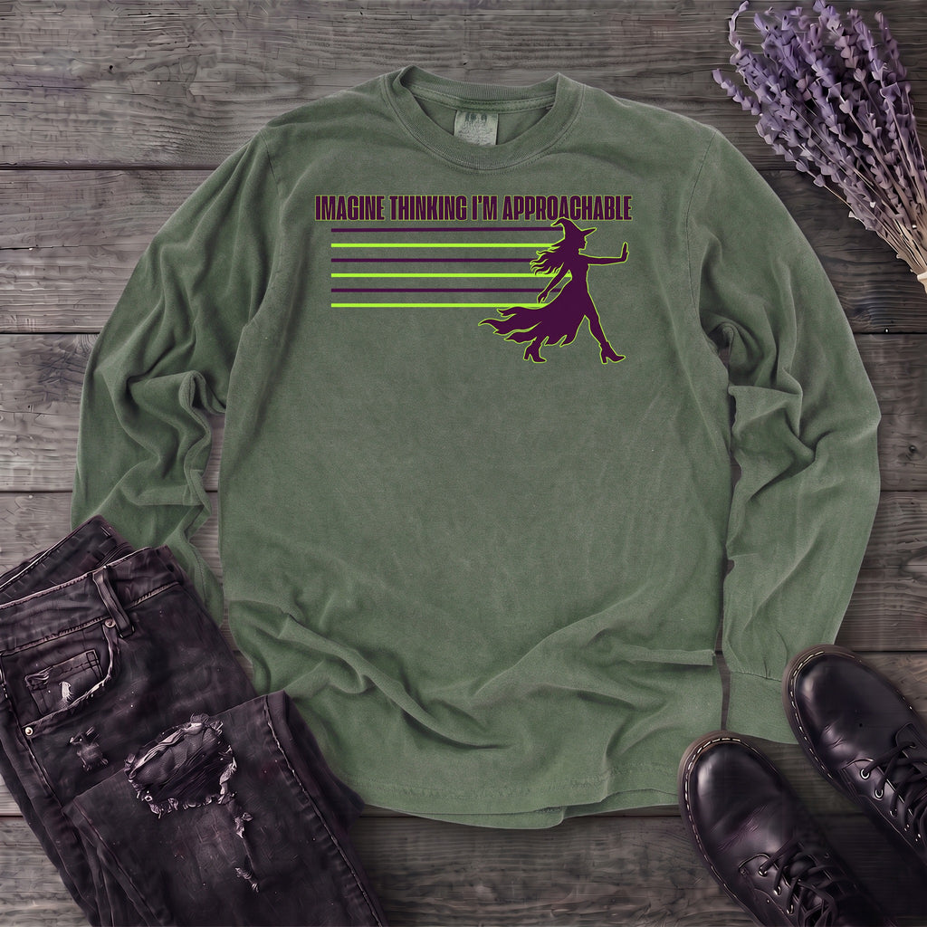 Imagine Thinking I'm Approachable Long Sleeve T-Shirt